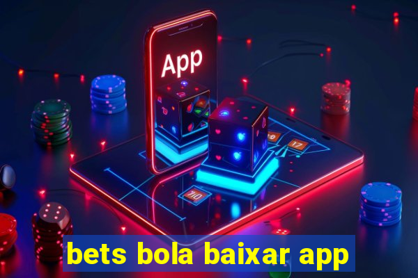 bets bola baixar app